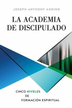 La Academia de Discipulado - Andino, Joseph Anthony