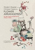Modern Reader on the Chinese Classics of Flower Arrangement: 'On Vase Flower Arrangement' & 'History of Vases'