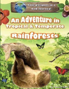 An Adventure in Tropical & Temperate Rainforests - Holm, Deanna