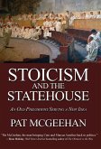 Stoicism and the Statehouse: An Old Philosophy Serving a New Idea