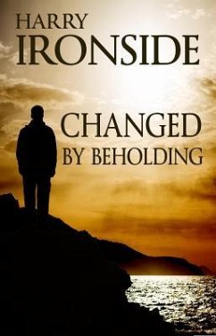 Changed By Beholding - Ironside, Harry