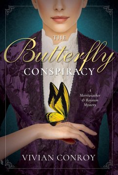 The Butterfly Conspiracy: A Merriweather and Royston Mystery - Conroy, Vivian