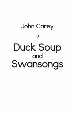 Duck Soup and Swansongs - Carey, John