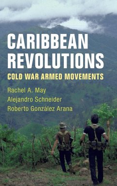 Caribbean Revolutions - May, Rachel A; Schneider, Alejandro; González Arana, Roberto