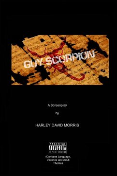 Guy Scorpion A Screenplay - Morris, Harley David