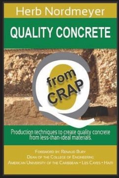 Quality Concrete from Crap: Production techniques to produce quality concrete from less-than-ideal materials. - Nordmeyer, Herb