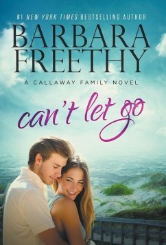 Can't Let Go (Callaway Cousins #5) - Freethy, Barbara