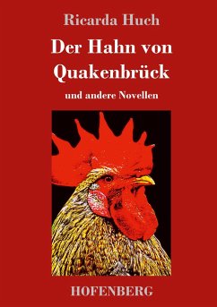 Der Hahn von Quakenbrück - Huch, Ricarda