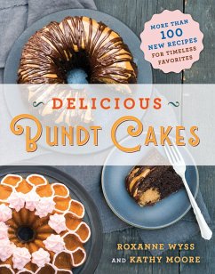 Delicious Bundt Cakes - Wyss, Roxanne; Moore, Kathy