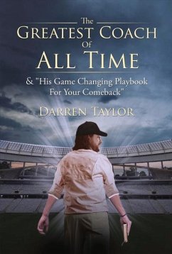 The Greatest Coach of All Time: & His Game Changing Playbook for Your Comeback - Taylor, Darren