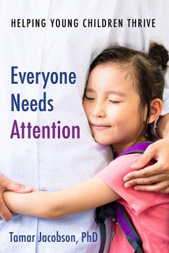 Everyone Needs Attention: Helping Young Children Thrive - Jacobson, Tamar