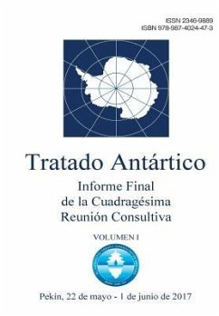 Informe Final de la Cuadragésima Reunión Consultiva del Tratado Antártico. Volumen 1 - Reunion Consultiva Del Tratado Antarti