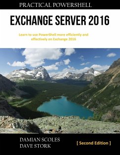 Practical PowerShell Exchange Server 2016 - Scoles, Damian; Stork, Dave
