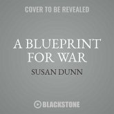 A Blueprint for War: FDR and the Hundred Days That Mobilized America