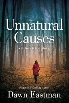 Unnatural Causes: A Dr. Katie LeClair Mystery - Eastman, Dawn
