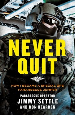 Never Quit (Young Adult Adaptation): How I Became a Special Ops Pararescue Jumper - Settle, Jimmy; Rearden, Don