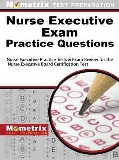 Nurse Executive Exam Practice Questions - Mometrix Test Preparation; Nurse Executive Exam Test Prep Team