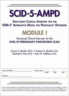 Structured Clinical Interview for the DSM-5Â Alternative Model for Personality Disorders (SCID-5-AMPD) Module I - Bender, Donna S., PhD (Director, Counseling and Psychological Servic; Skodol, Andrew E., MD; First, Michael B. (New York State Psychiatric Institute)