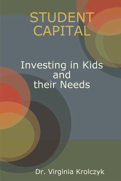 Student Capital Investing in Kids and their Needs - Krolczyk, Virginia