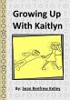 Growing Up With Kaitlyn - Bild 1