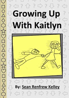 Growing Up With Kaitlyn - Kelley, Sean Renfrew