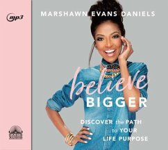 Believe Bigger: Discover the Path to Your Life Purpose - Daniels, Marshawn Evans