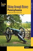 Hiking Through History Pennsylvania: Exploring the State's Past by Trail