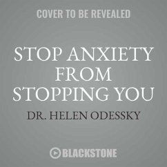 Stop Anxiety from Stopping You: The Breakthrough Program for Conquering Panic and Social Anxiety - Odessky, Helen