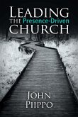 Leading the Presence-Driven Church Leading the Presence-Driven Church