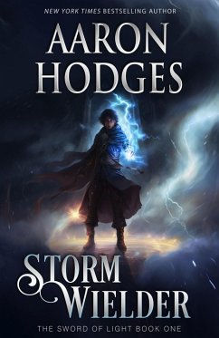 Stormwielder (The Sword of Light Trilogy, #1) (eBook, ePUB) - Hodges, Aaron