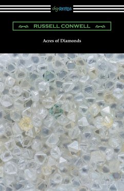 Acres of Diamonds (with a biography of the author by Robert Shackleton) - Conwell, Russell; Shackleton, Robert