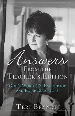 Answers From the Teacher's Edition: God's Word, To Encourage and Equip Educators - Bennett, Teri