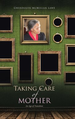Taking Care of Mother - McMillan Lawe, Gwendolyn