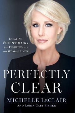 Perfectly Clear: Escaping Scientology and Fighting for the Woman I Love - LeClair, Michelle; Fisher, Robin Gaby