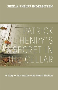 Patrick Henry's Secret In The Cellar - Inderbitzen, Sheila Phelps