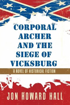 Corporal Archer and the Siege of Vicksburg - Hall, Jon Howard