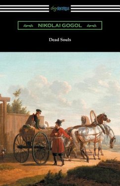 Dead Souls (Translated by C. J. Hogarth with an Introduction by John Cournos) - Gogol, Nikolai