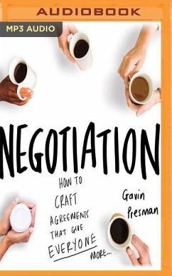 Negotiation: How to Craft Agreements That Give Everyone More - Presman, Gavin