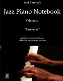 Scot Ranney's Jazz Piano Notebook, Volume 2, "Latinesque" - Jazz Piano Exercises, Etudes, and Tricks of the Trade You Can Use Today