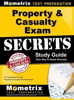 Property & Casualty Exam Secrets Study Guide - P-C Exam Secrets Test Prep Team; Mometrix Test Preparation