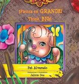 Piensa en grande * Think Big: La historia de una cerdita * A Little Pig's Story