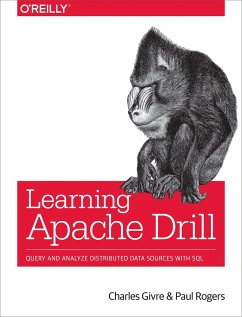 Learning Apache Drill - Givre, Charles; Rogers, Paul