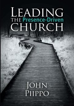 Leading the Presence-Driven Church - Piippo, John