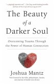 The Beauty of a Darker Soul: Overcoming Trauma Through the Power of Human Connection