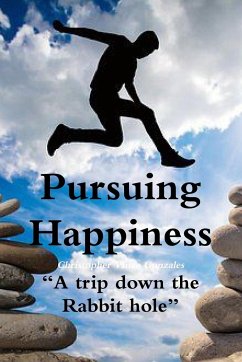 Pursuing Happiness ?A trip down the rabbit hole? - Gonzales, Christopher Vince