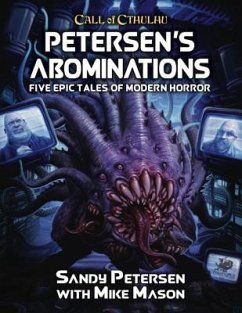 Petersen's Abominations: Tales of Sandy Petersen - Petersen, Sandy; Mason, Mike