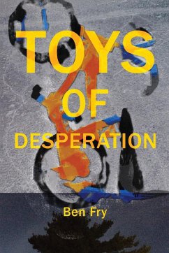 Toys of Desperation - Fry, Ben