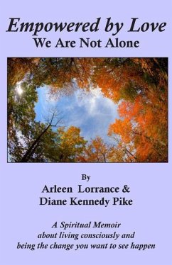 Empowered by Love: We Are Not Alone - Lorrance, Arleen; Pike, Diane Kennedy