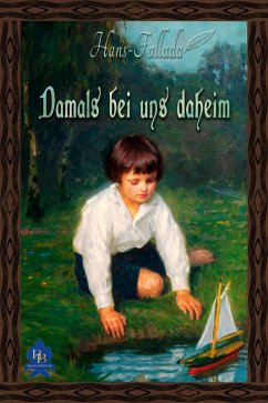 Damals bei uns daheim (eBook, ePUB) - Fallada, Hans