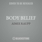 Body Belief: How to Heal Autoimmune Disease, Radically Shift Your Health, and Learn to Love Your Body More